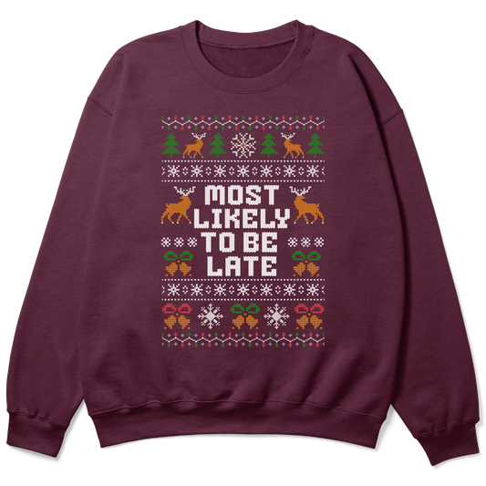 Funny Office Christmas Sweatshirt - Most Likely to Be Late
