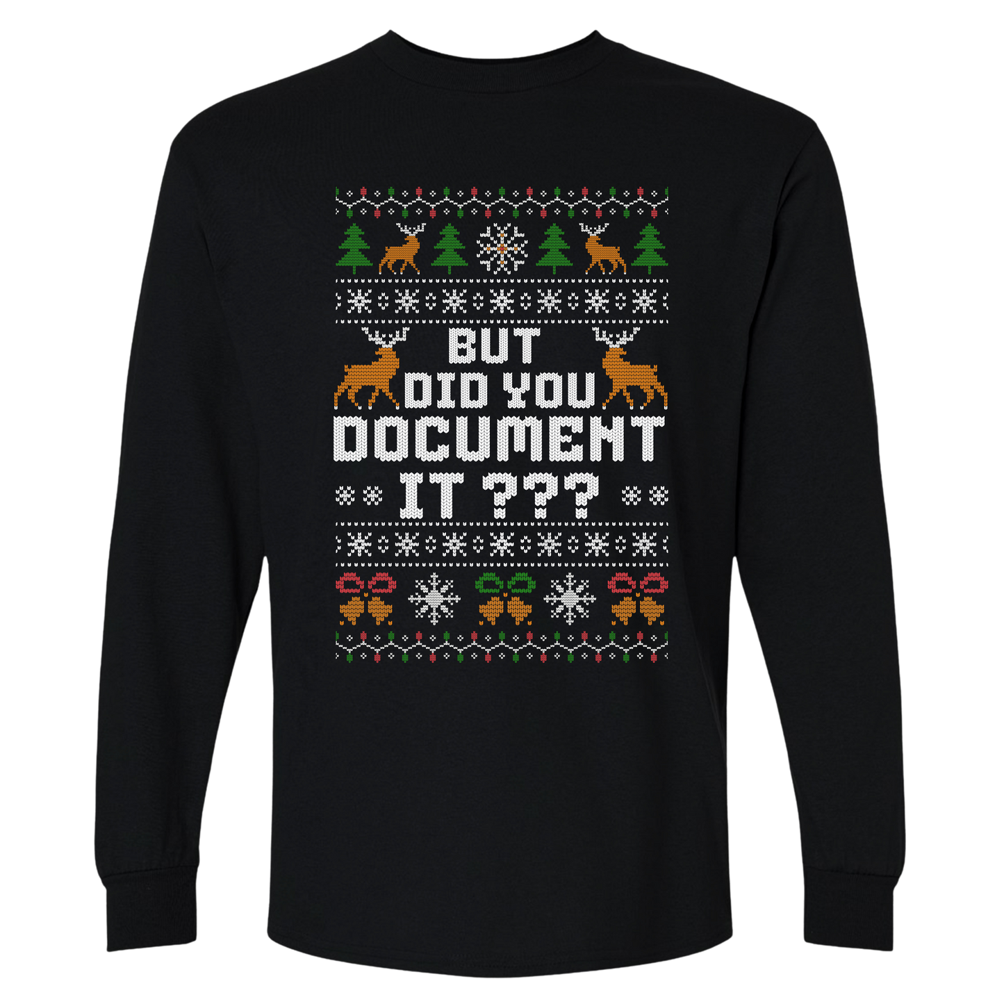 Office Christmas Long Sleeve Shirt – But Did You Document It?