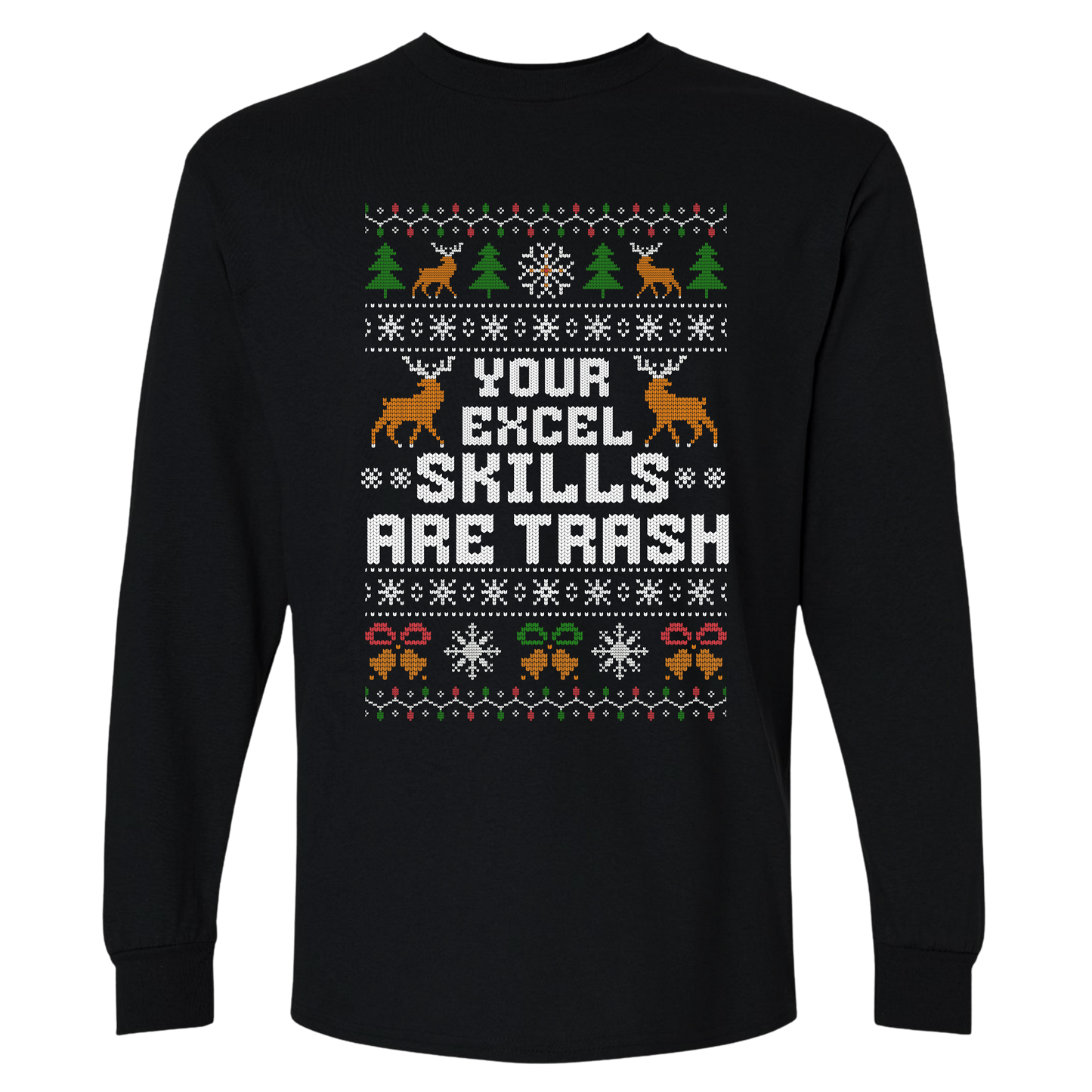 Office Christmas Long Sleeve Shirt - Your Excel Skills are Trash