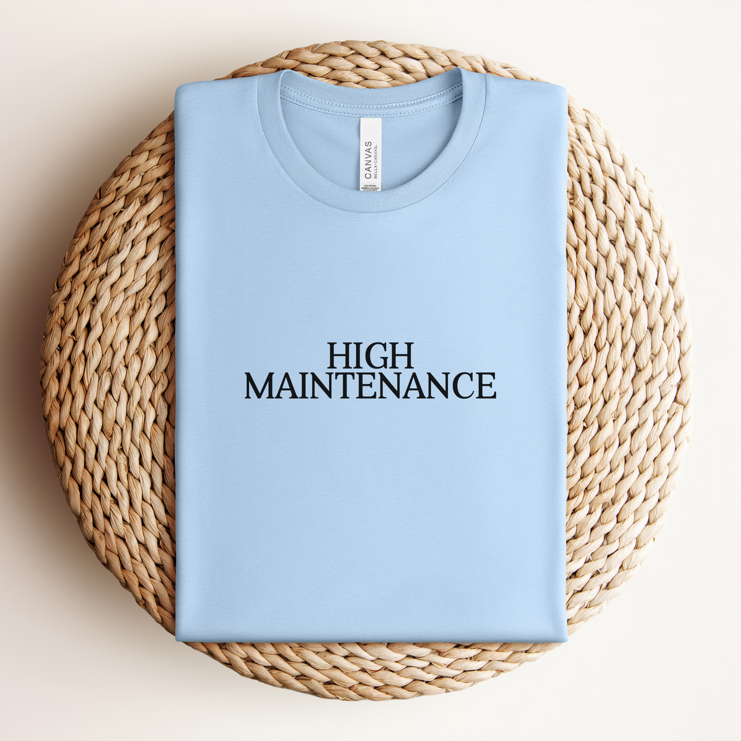 High Maintenance Shirt