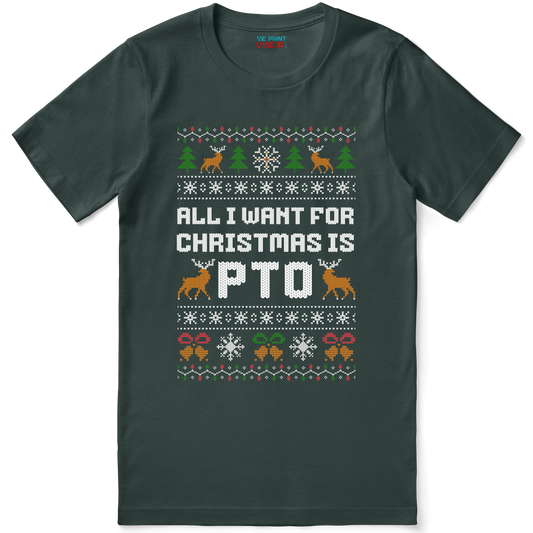 Funny Office Christmas Shirt “All I Want For Christmas Is PTO”