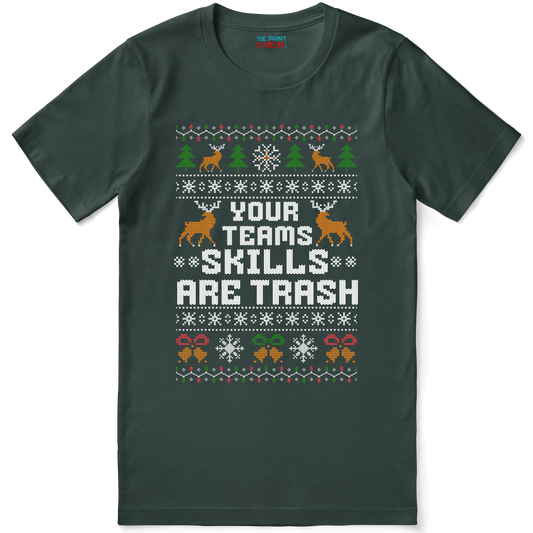 Your Team Skills Are Trash
