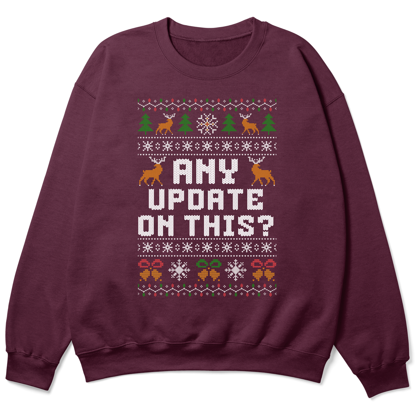 Funny Christmas Office Sweatshirt “Any Update On This?”