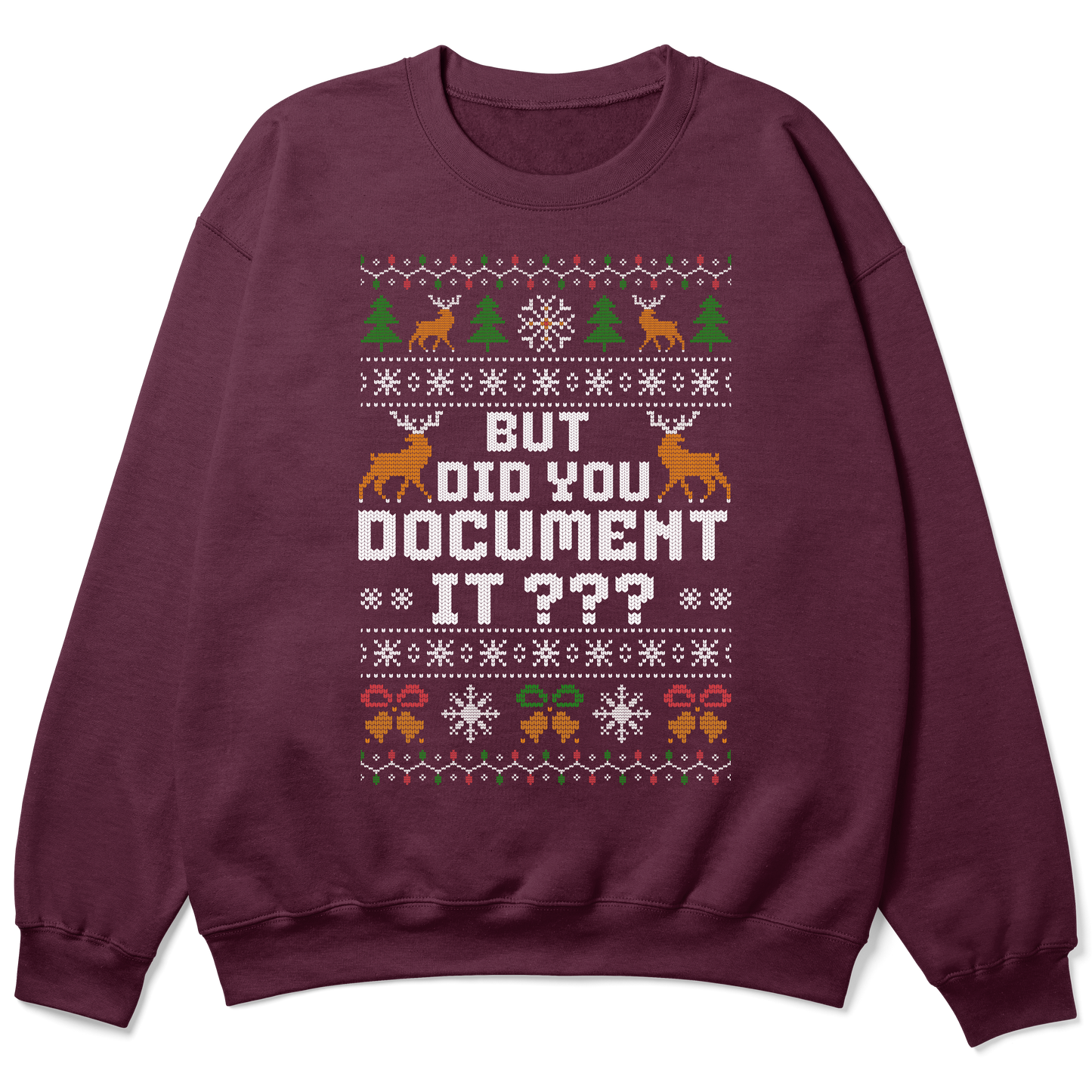 Funny Office Christmas Sweatshirt “But Did You Document It?”