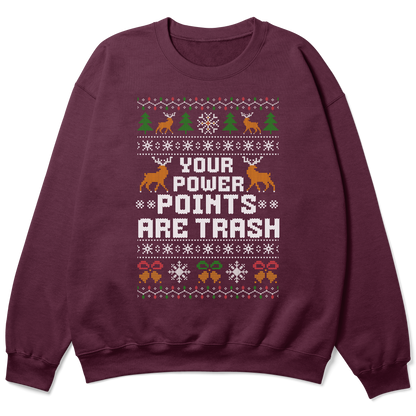 Funny Christmas Office Sweatshirt “Your Power Points Are Trash”