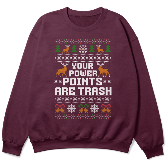 Funny Office Christmas Sweatshirt – Your Power Points Are Trash