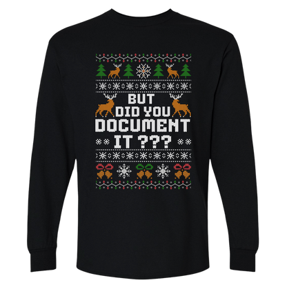 Office Christmas Long Sleeve Shirt – But Did You Document It?