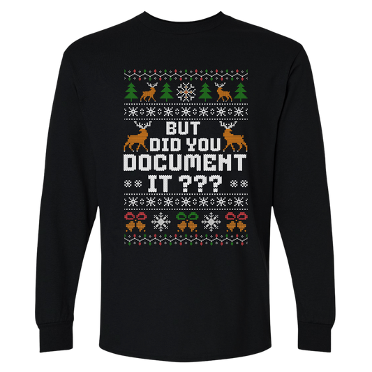 Office Christmas Long Sleeve Shirt – But Did You Document It?