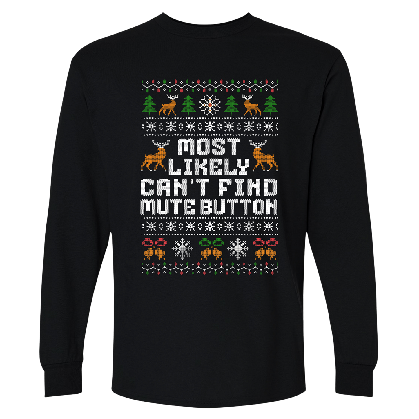 Funny Office Christmas Long Sleeve Shirt “Most Likely Can’t Find Mute Button”
