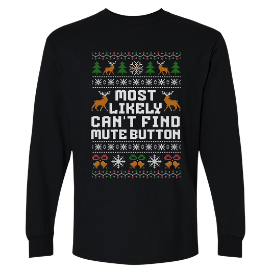 Office Christmas Long Sleeve Shirt – Most Likely Can't Find Mute Button