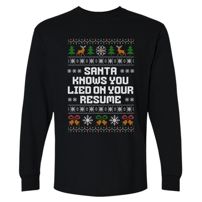 Funny Office Christmas Long Sleeve Shirt “Santa Knows You Lied On Your Resume”