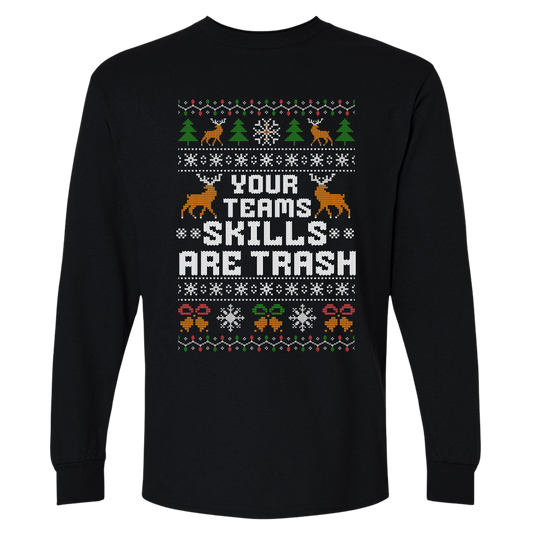 Office Christmas Long Sleeve Shirt – Your Teams Skills Are Trash