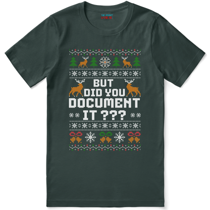 Office Christmas T-Shirt “But Did You Document It”