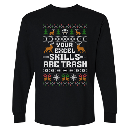 Office Christmas Long Sleeve Shirt - Your Excel Skills are Trash