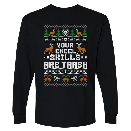 Office Christmas Long Sleeve Shirt - Your Excel Skills are Trash