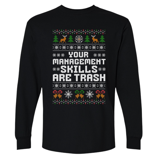 Office Christmas Long Sleeve Shirt – Our Management Skills Are Trash