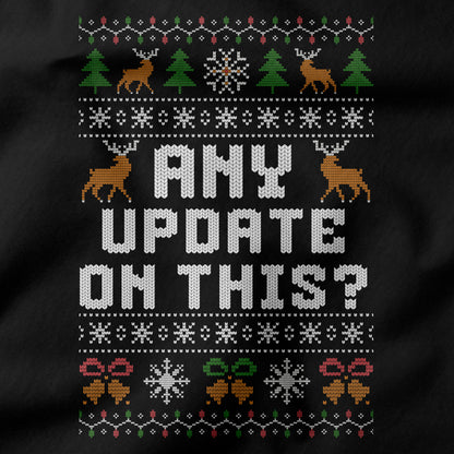 Funny Office Christmas Long Sleeve Shirt “Any Update On This?”