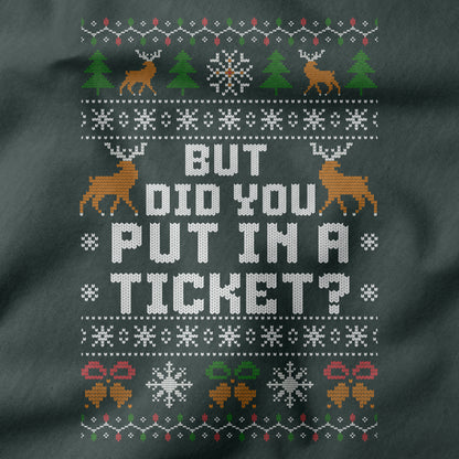 Office Christmas T-Shirt “But Did You Put In a Ticket?”