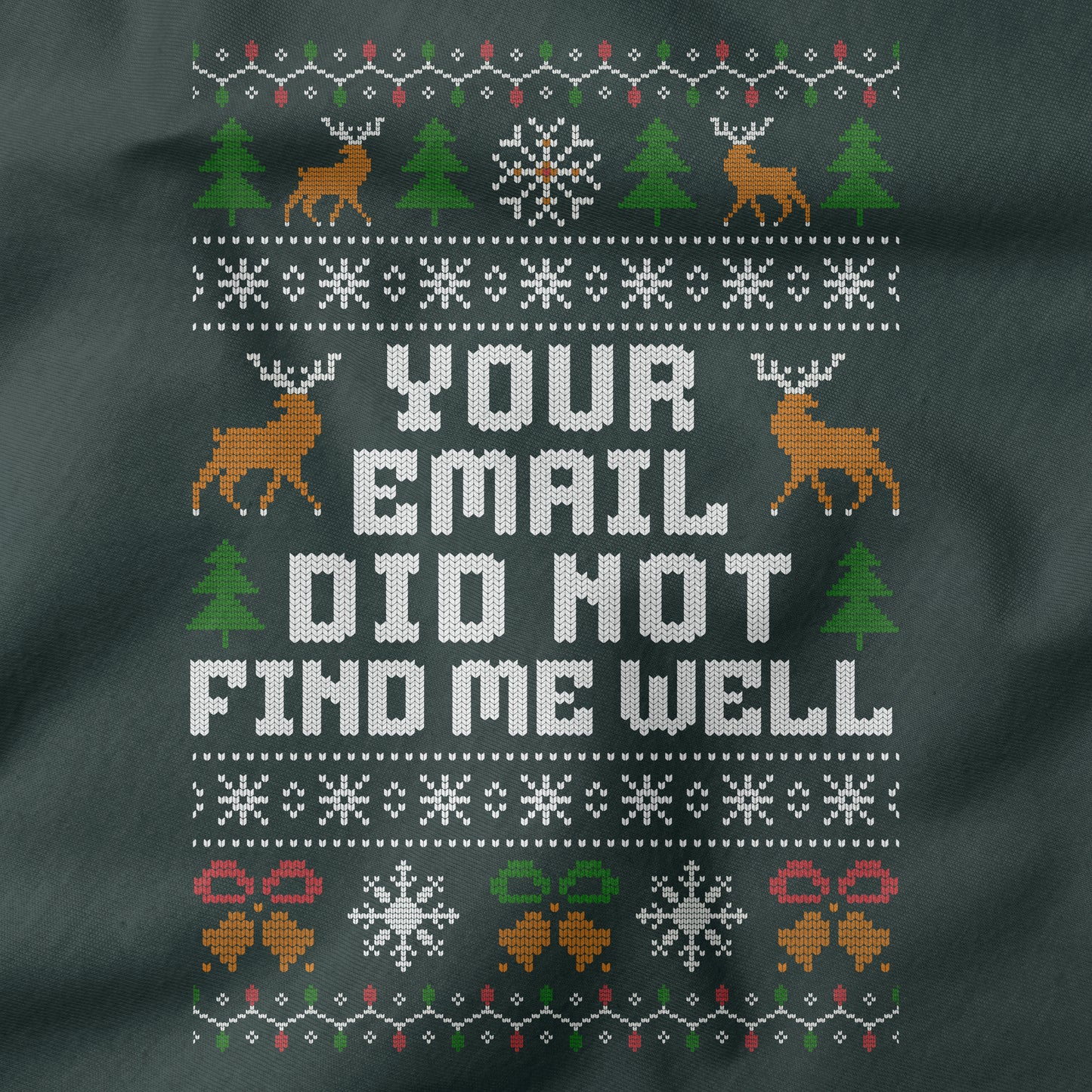 Funny Office Christmas Shirt “Your Email Did Not Find Me Well”