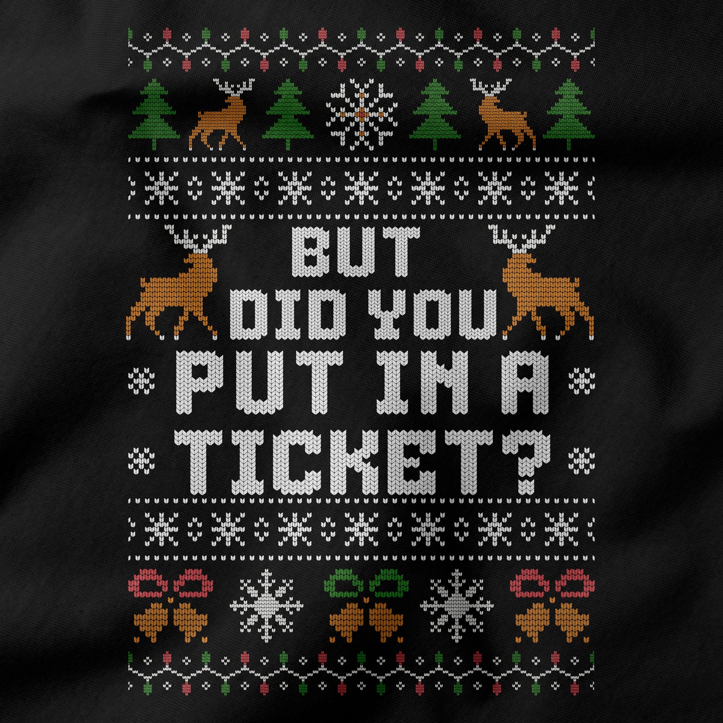 Funny Office Christmas Long Sleeve Shirt “But Did You Put In a Ticket?”