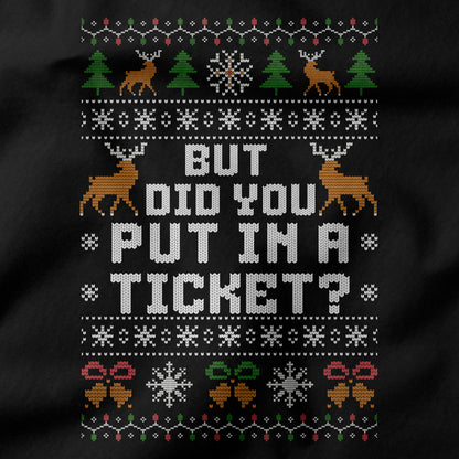Funny Office Christmas Long Sleeve Shirt “But Did You Put In a Ticket?”