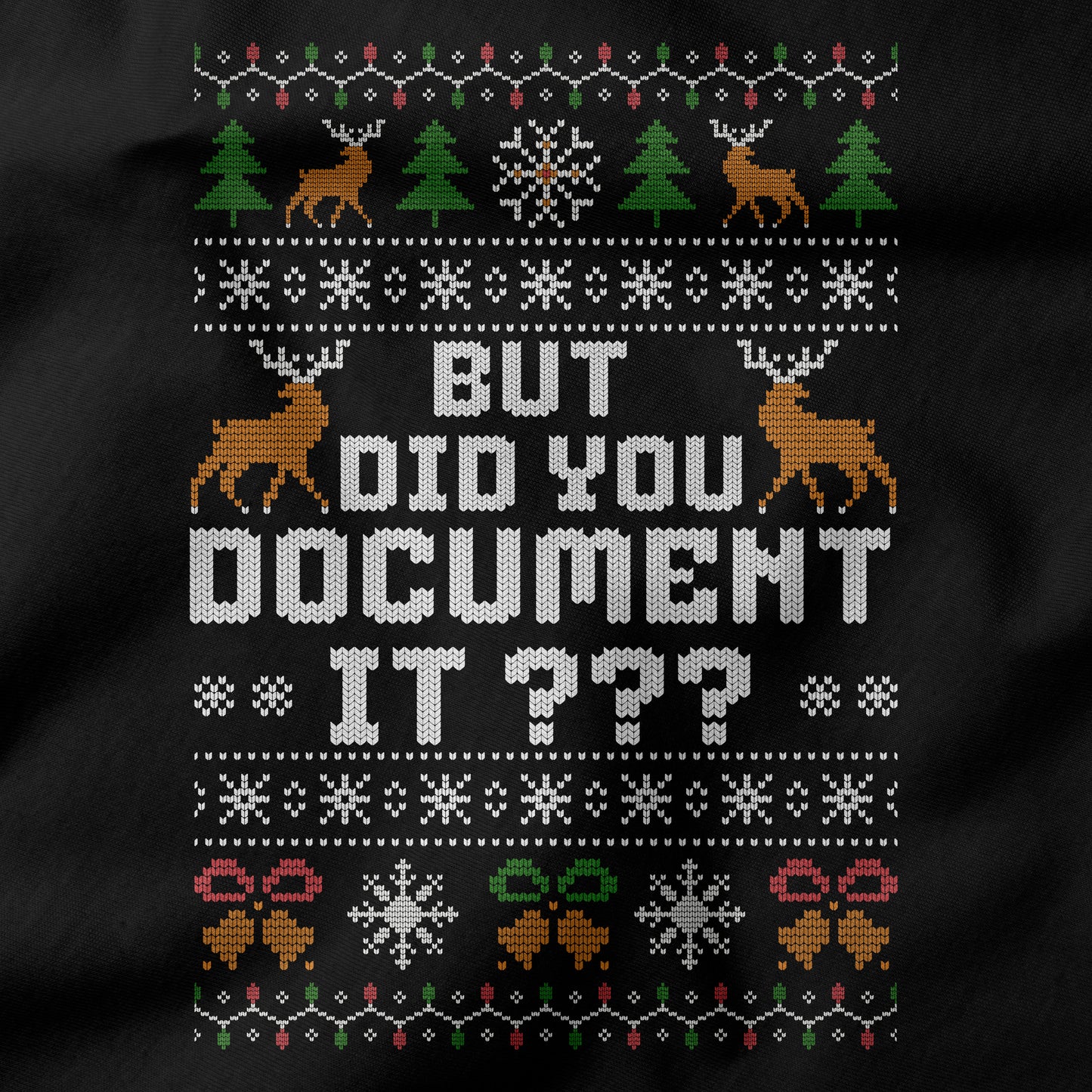 Funny Office Christmas Long Sleeve Shirt “But Did You Document It?”