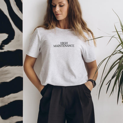 High Maintenance Shirt