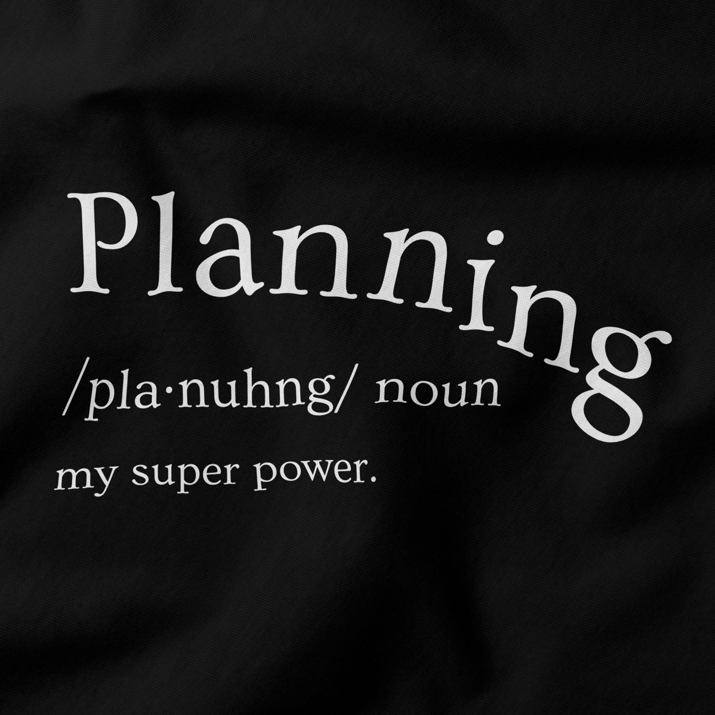 Planning Shirt - Funny Sarcastic Definition Tee