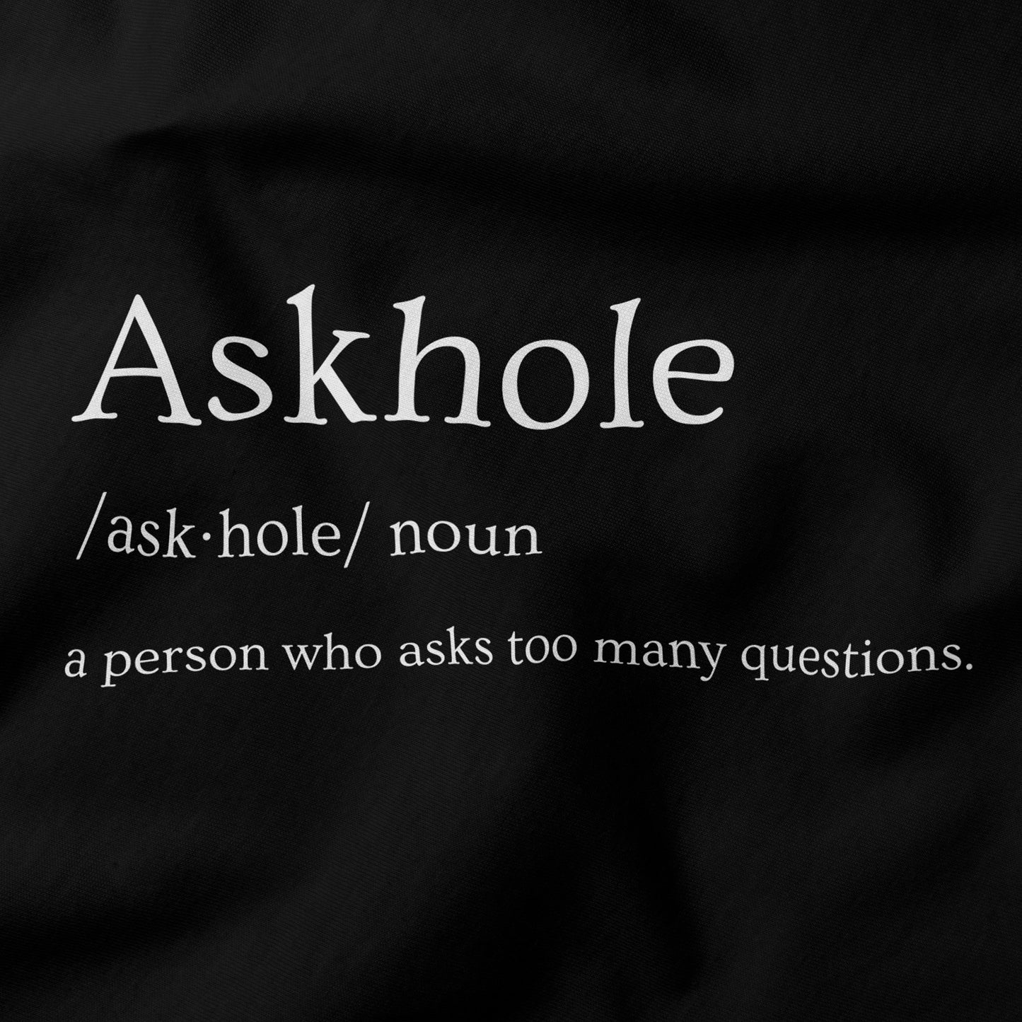 Askhole Shirt - Funny Dictionary Tee