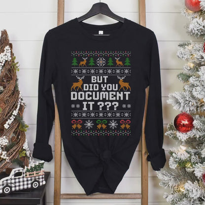 Office Christmas Long Sleeve Shirt – But Did You Document It?