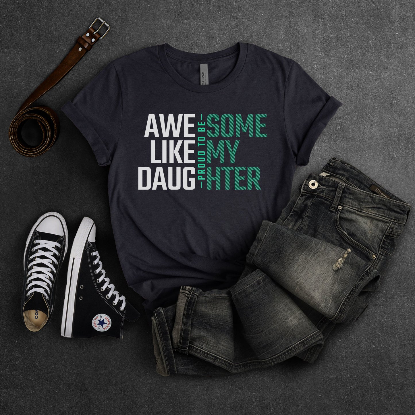 Awesome Like My Daughter Shirt