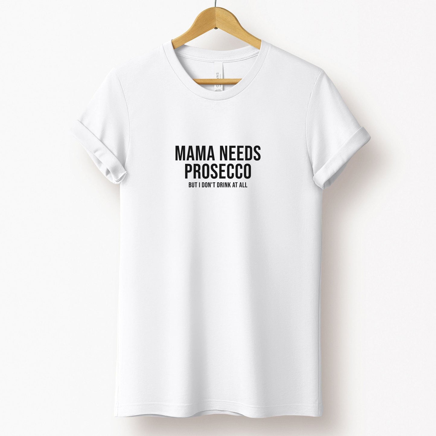 Mama Needs Prosecco Shirt