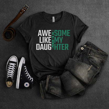 Awesome Like My Daughter Shirt