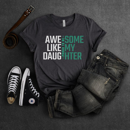 Awesome Like My Daughter Shirt